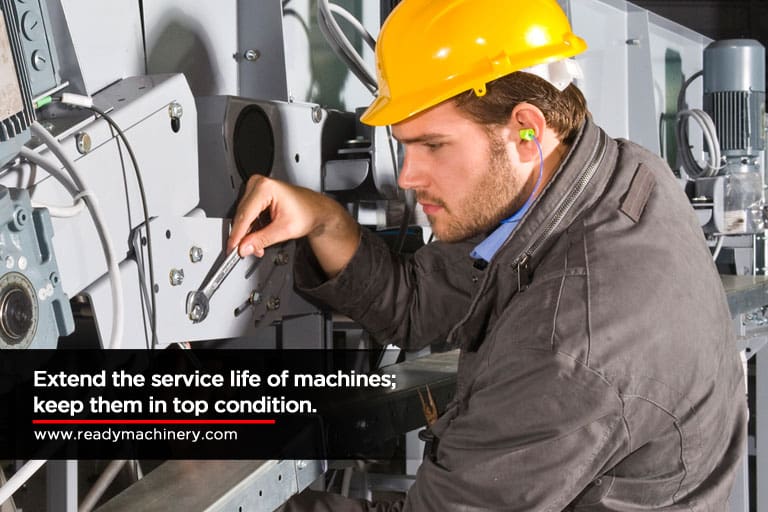 Extend the service life of machines; keep them in top condition