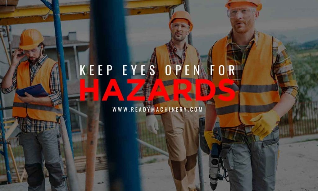 Keep eyes open for hazards