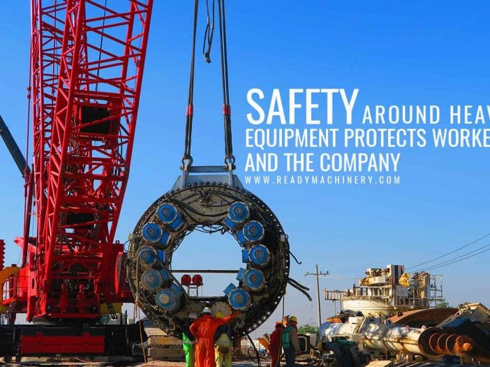 Heavy Equipment Safety Tips to Prevent Workplace Injuries