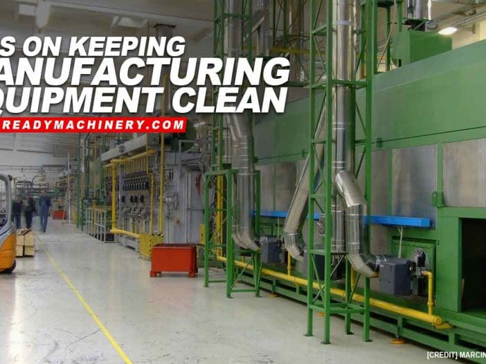 Tips on Keeping Manufacturing Equipment Clean