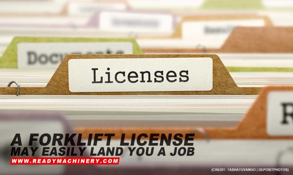 A forklift license may easily land you a job