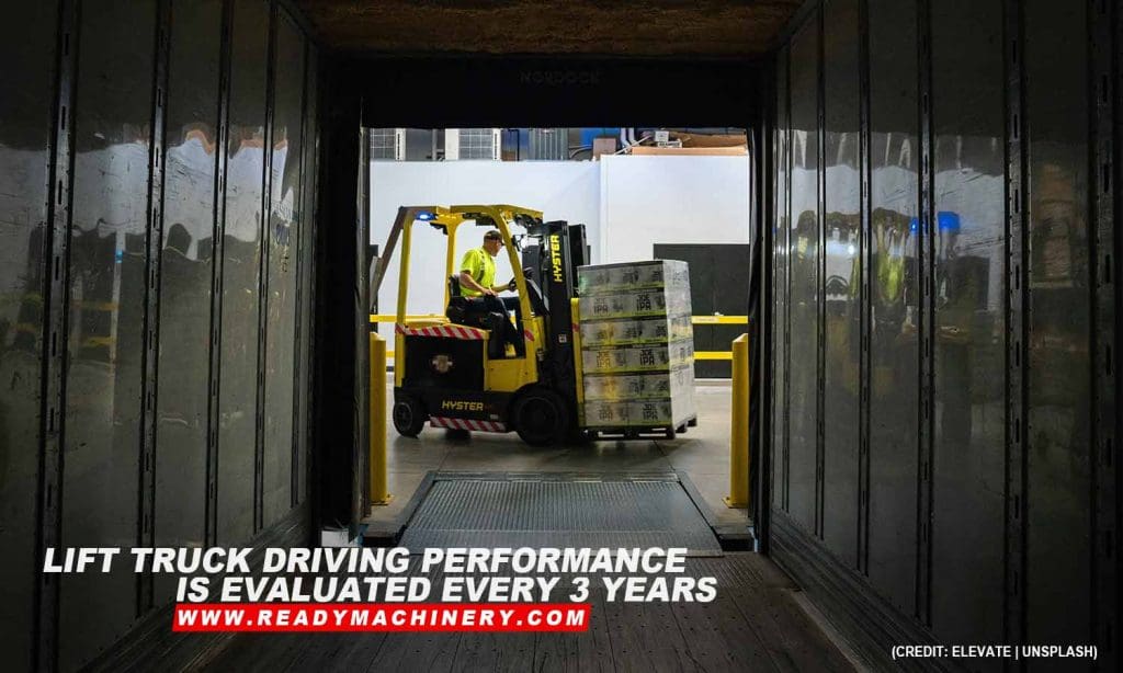 Lift truck driving performance is evaluated every 3 years