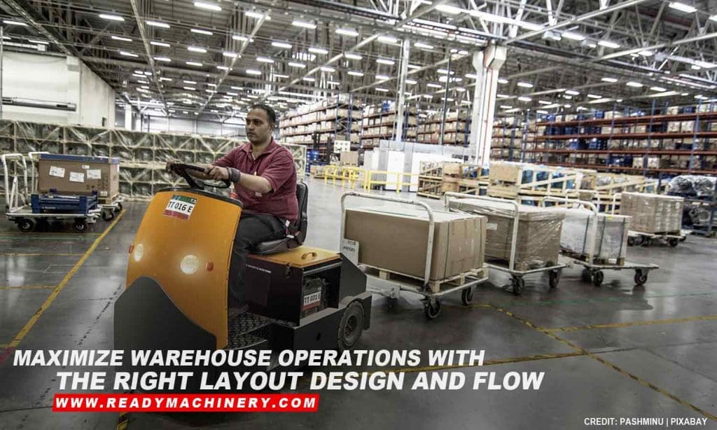 Maximize warehouse operations with the right layout design and flow