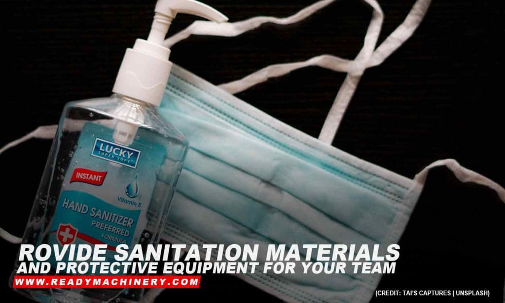 Provide sanitation materials and protective equipment for your team