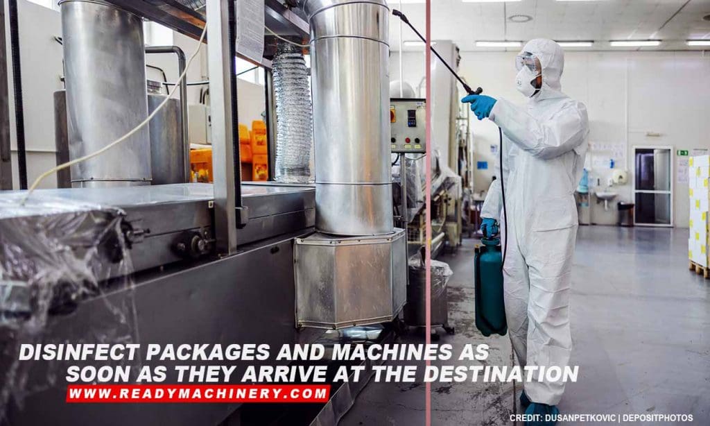 Disinfect packages and machines as soon as they arrive at the destination